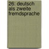 26: Deutsch als zweite Fremdsprache by Gerhard Neuner