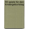 55 Spiele für den Kindergeburtstag door Arno Backhaus