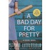 A Bad Day for Pretty: A Crime Novel