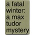 A Fatal Winter: A Max Tudor Mystery