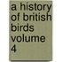 A History of British Birds Volume 4