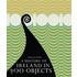 A History of Ireland in 100 Objects