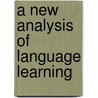 A New Analysis of Language Learning door Toshiko Chaomei