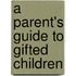 A Parent's Guide To Gifted Children