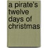 A Pirate's Twelve Days of Christmas