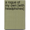 A Rogue of My Own [With Headphones] door Johanna Lindsey