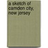 A Sketch of Camden City, New Jersey