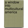A Window into Multicultural America door Elisabeth Kolbeinsen