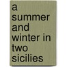 A summer and winter in two Sicilies door Julia Kavanagh