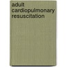 Adult Cardiopulmonary Resuscitation door Rashidi Ahmad