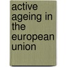 Active Ageing in the European Union door Kate A. Hamblin