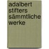 Adalbert Stifters Sämmtliche Werke