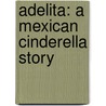 Adelita: A Mexican Cinderella Story by Tomie dePaola