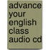 Advance Your English Class Audio Cd