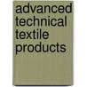 Advanced Technical Textile Products by Xiaoming Tao