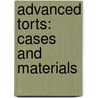Advanced Torts: Cases and Materials door Professor Joseph Sanders
