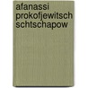 Afanassi Prokofjewitsch Schtschapow by Jesse Russell