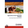 Agricultural And Industrial Finance door Kavita G. Kalkoti