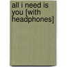 All I Need Is You [With Headphones] door Johanna Lindsey