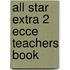 All Star Extra 2 Ecce Teachers Book