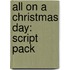 All on a Christmas Day: Script Pack