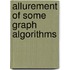Allurement Of Some Graph Algorithms