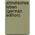 Altindisches Leben (German Edition)