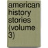 American History Stories (Volume 3)