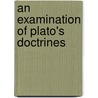 An Examination of Plato's Doctrines door Ian M. Crombie