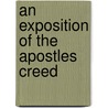An Exposition of the Apostles Creed door Caspar Olevian