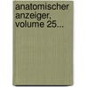 Anatomischer Anzeiger, Volume 25... by Anatomische Gesellschaft