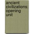 Ancient Civilizations: Opening Unit
