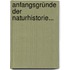 Anfangsgründe Der Naturhistorie...