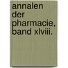 Annalen Der Pharmacie, Band Xlviii. door Onbekend