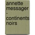 Annette Messager - Continents Noirs