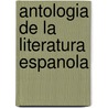 Antologia de la Literatura Espanola by Barbara Mujica