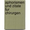 Aphorismen Und Zitate Fur Chirurgen door Karl H. Bauer