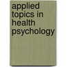 Applied Topics in Health Psychology door Marie Louise Caltabiano