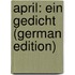 April: Ein Gedicht (German Edition)