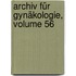 Archiv Für Gynäkologie, Volume 56
