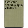 Archiv Für Hydrobiologie, Volume 3 door International Association Of Theoretical And Applied Limnology