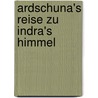 Ardschuna's reise zu indra's himmel door Bopp Franz