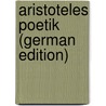 Aristoteles Poetik (German Edition) door Aristotle Aristotle
