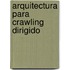 Arquitectura para Crawling Dirigido
