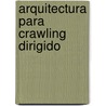Arquitectura para Crawling Dirigido door Manuel Álvarez Díaz