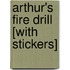 Arthur's Fire Drill [With Stickers]
