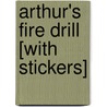 Arthur's Fire Drill [With Stickers] door Marc Tolon Brown