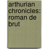 Arthurian Chronicles: Roman de Brut door Wace