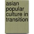 Asian Popular Culture in Transition