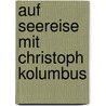 Auf Seereise mit Christoph Kolumbus by Wolfgang Gröne